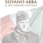 Giancarlo Cioffi "Silvano Abba, il mio grande capitano"